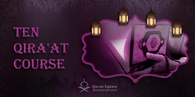 10 Qira'at Course - Quran Square